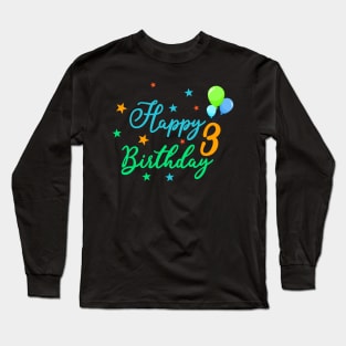 Happy Birthday 3 Long Sleeve T-Shirt